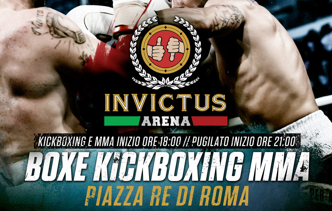 Invictus Arena 7: a Luglio un grande evento gratuito a Piazza Re di Roma